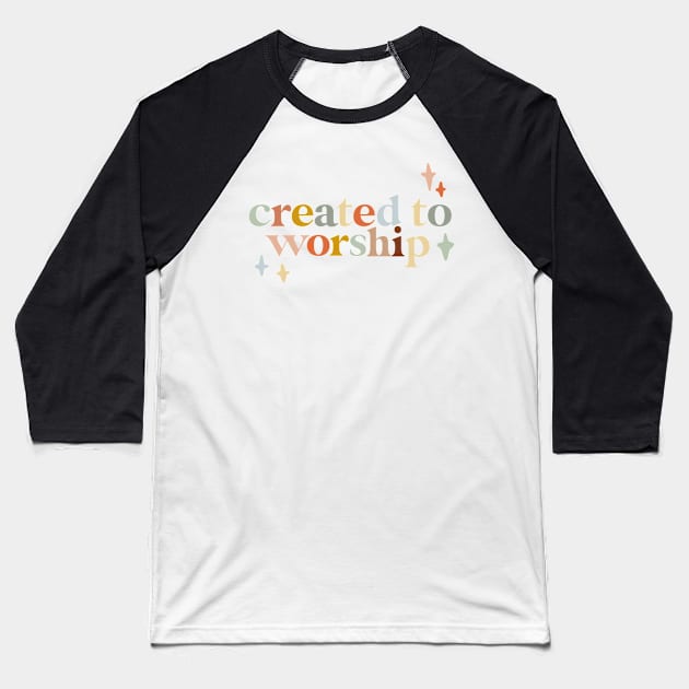 created to worship colorful christian quote design Baseball T-Shirt by andienoelm